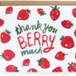 Thank You Berry Much  Card - Set of 8