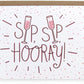Sip Sip Hooray Card - Set of 8