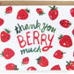Thank You Berry Much Card